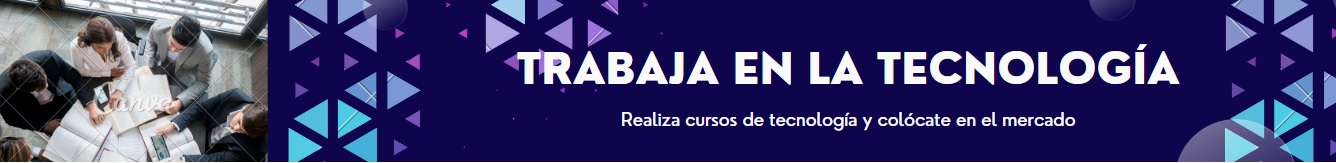 Estudia y trabaja en las nuevas tecnologías